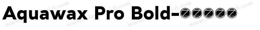Aquawax Pro Bold字体转换